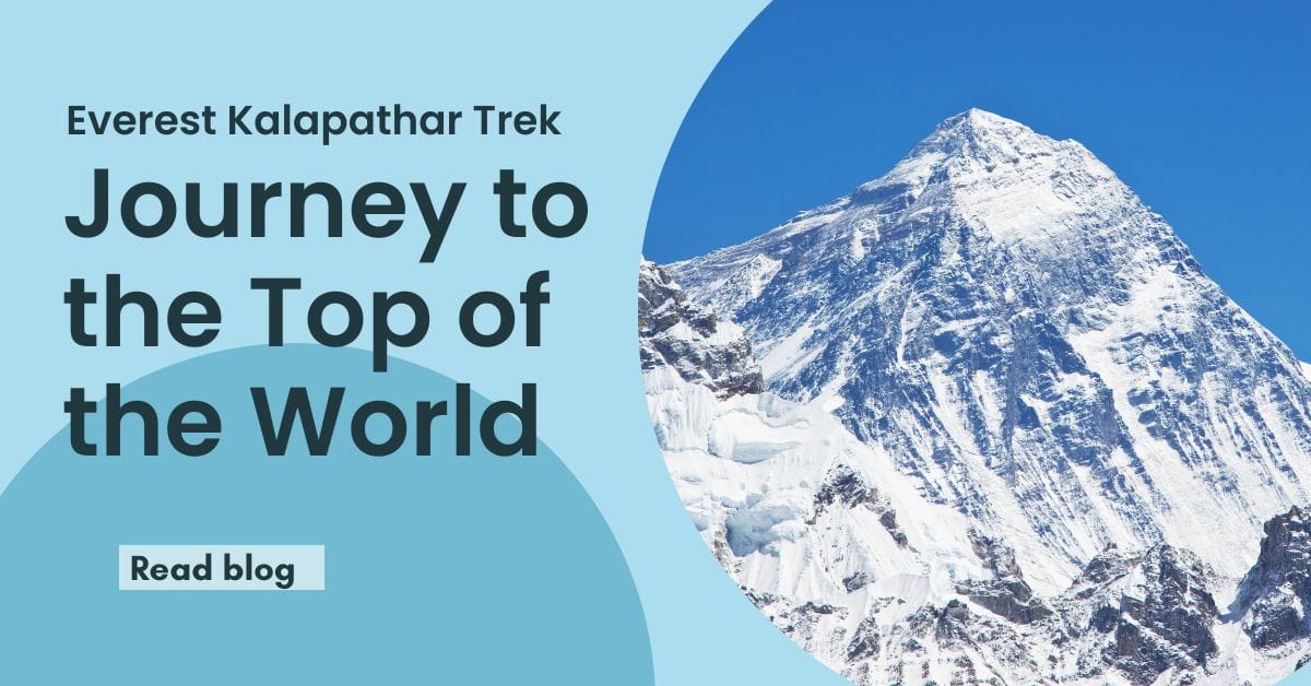 Everest Kalapathar Trek: Journey to the Top of the World Everest Kalapathar Trek: Journey to the Top of the World