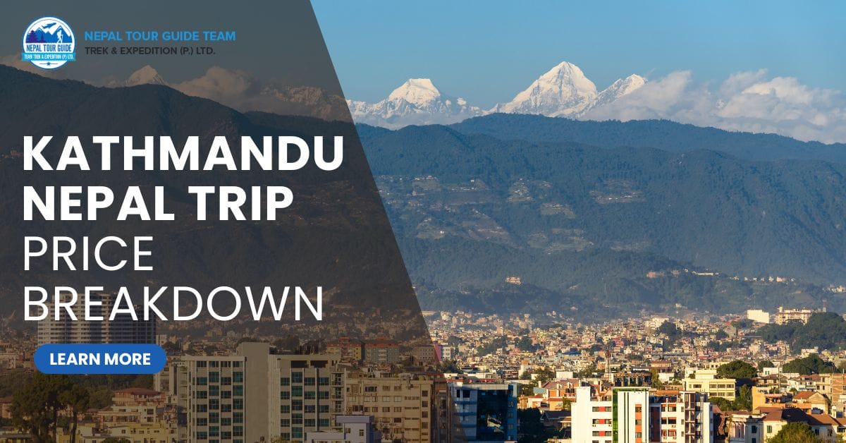 Kathmandu Nepal Trip Price Breakdown