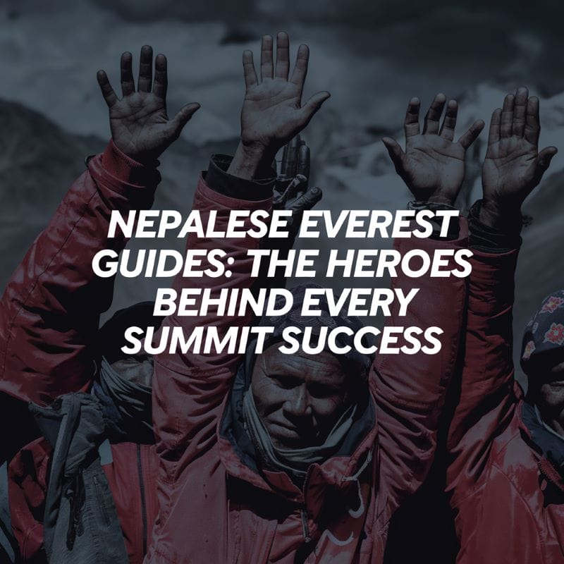 Nepalese Everest Guides: The Heroes Behind Every Summit Success Nepalese Everest Guides: The Heroes Behind Every Summit Success
